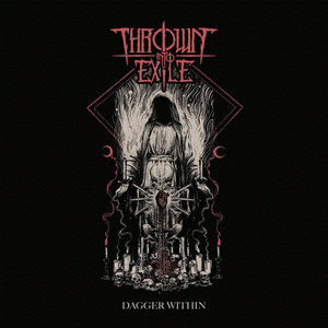 Thrown Into Exile : Dagger Within